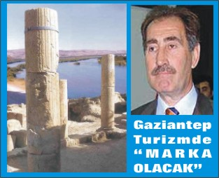 Gaziantep turizmde MARKA OLACAK Gaziantep turizmde MARKA OLACAK