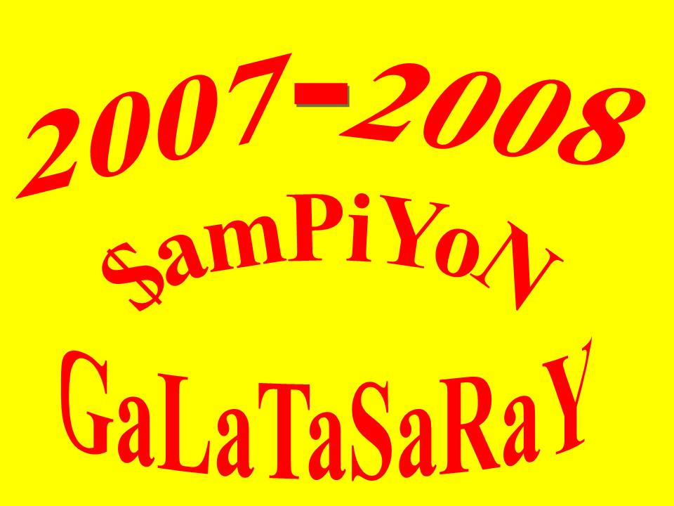 2007-2008 Şampiyon GALATASARAY