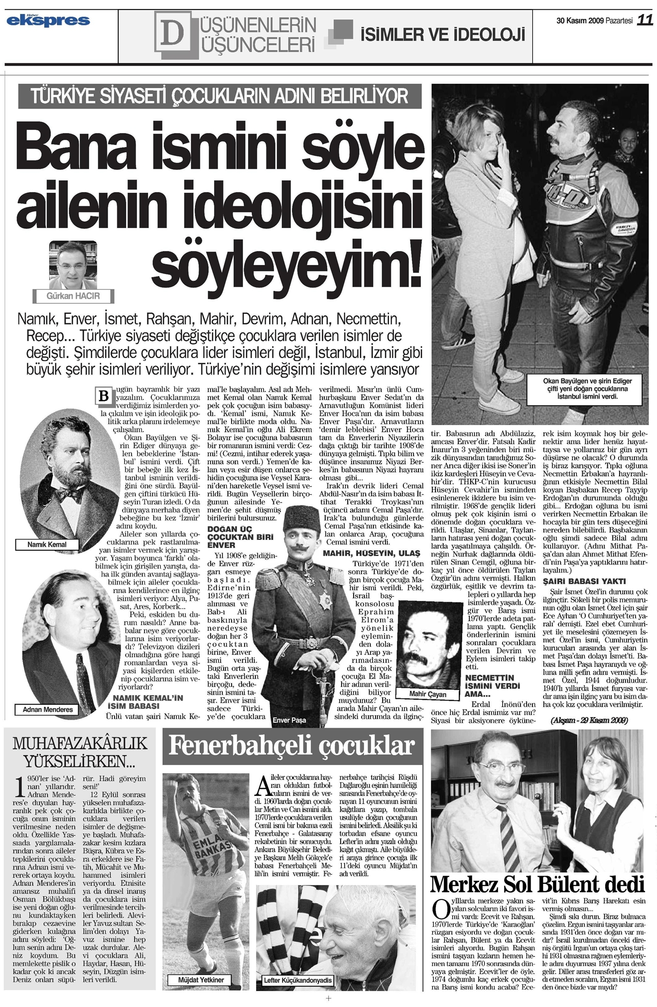 Bana ismini söyle sana ailenin ideolojisini söyleyeyim