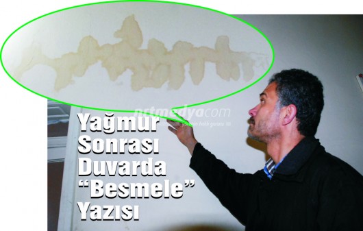 Yağmur Sonrası Duvarda "Besmele" Yazısı Yağmur Sonrası Duvarda "Besmele" Yazısı