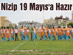 Nizip 19 Mayıs'a Hazır
