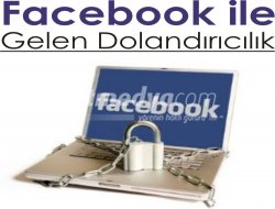 Facebook ile Gelen Dolandırıcılık