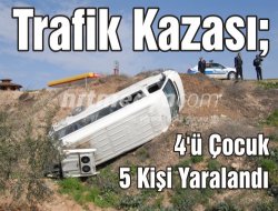 Trafik kazası; 4'ü çocuk 5 kişi yaralandı Trafik kazası; 4'ü çocuk 5 kişi yaralandı