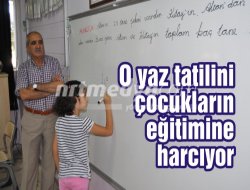O yaz tatilini çocukların eğitimine harcıyor O yaz tatilini çocukların eğitimine harcıyor
