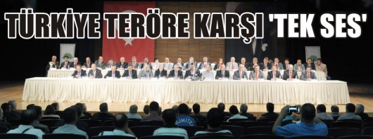 Türkiye teröre karşı 'tek ses'