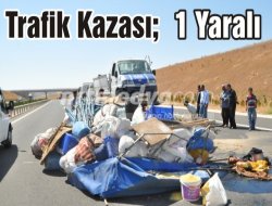 Trafik kazası; 1 yaralı Trafik kazası; 1 yaralı