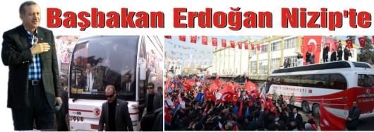 Başbakan Erdoğan Nizip'te