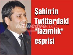 Şahin\\\'in Twitter\\\'daki \\\'\\\'lazımlık\\\'\\\' esprisi Şahin\\\'in Twitter\\\'daki \\\'\\\'lazımlık\\\'\\\' esprisi