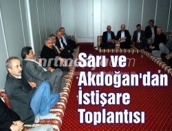 Sarı ve Akdoğan'dan "İstişare Toplantısı"