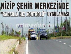 Nizip şehir merkezinde "radarla hız kontrolü" uygulaması Nizip şehir merkezinde "radarla hız kontrolü" uygulaması