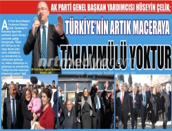 Hüseyin çelik: Türkiye\'nin artık maceraya tahammülü yoktur