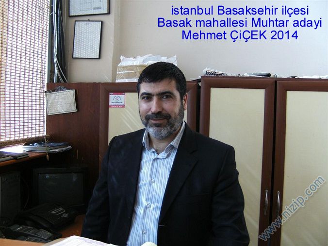 İstanbul'un En Önemli Mahallesine Nizipli Muhtar Adayı:Mehmet ÇİÇEK