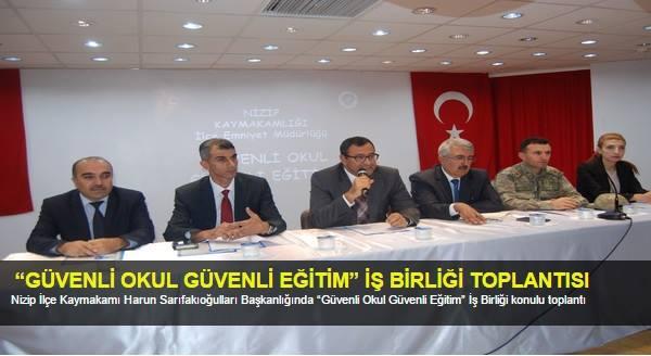 Photo - GÜVENLİ OKUL-GÜVENLİ EĞİTİM TOPLANTISI :Nizip İlçe Kaymakamı Harun Sarıfakıoğ
