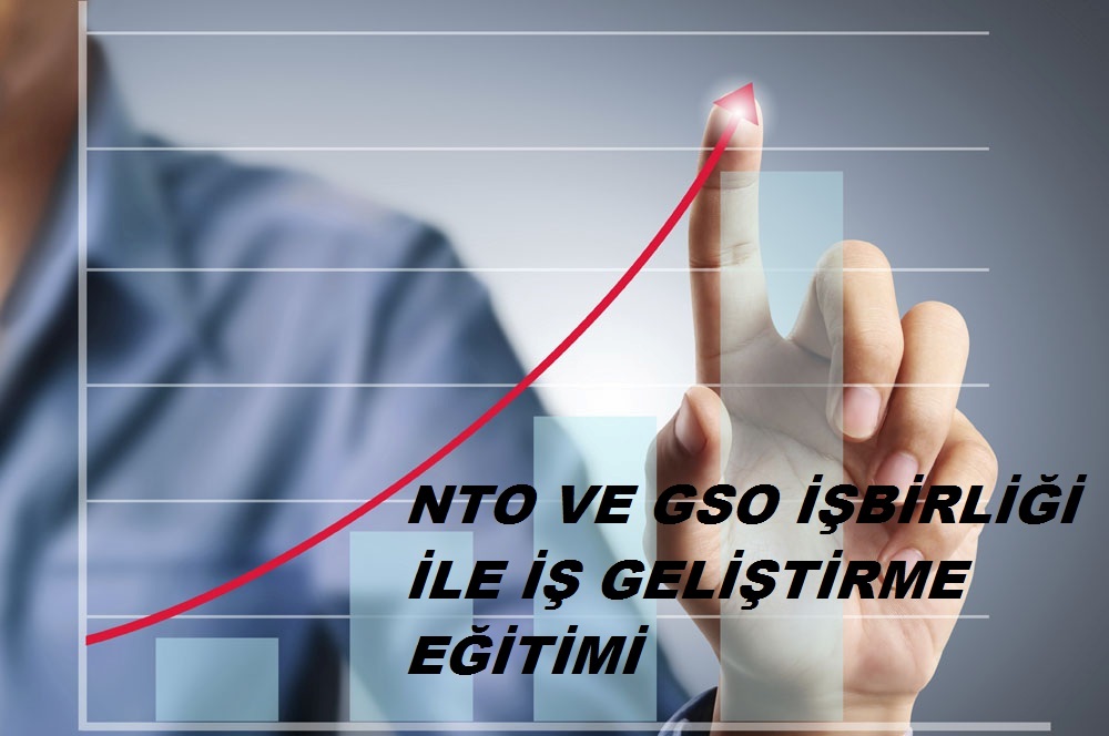 NTO ve GSO İşbirliği ile İş Geliştirme Eğitimi