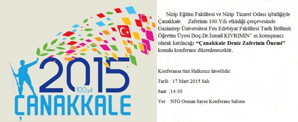 Nizip Eğitim Fakültesi ve Nizip Ticaret Odası işbirliği ile Çanakkale Zaferinin 100.Y
