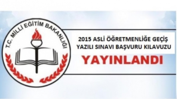 Asli öğretmenliğe geçiş yazili sinavi başvuru kilavuzu