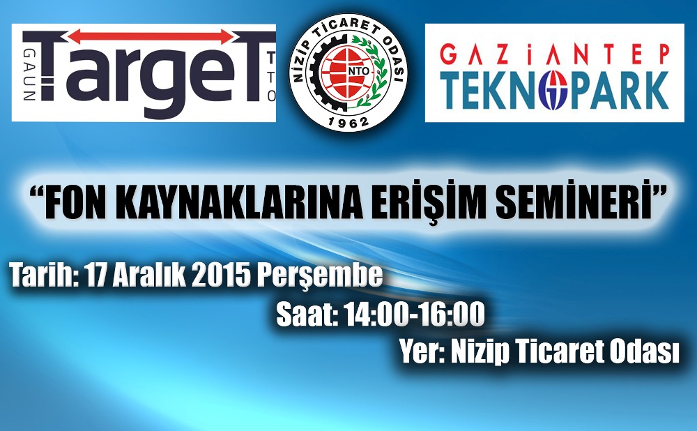 Nizip Ticaret Odası'ndan "Fon Kaynaklarına Erişim" Semineri Nizip Ticaret Odası'ndan "Fon Kaynaklarına Erişim" Semineri