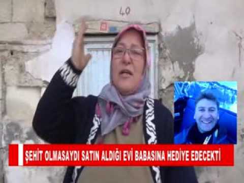 şehit olmasaydi satin aldiği evi babasina hediye edecektişehit olmasaydi satin aldiği