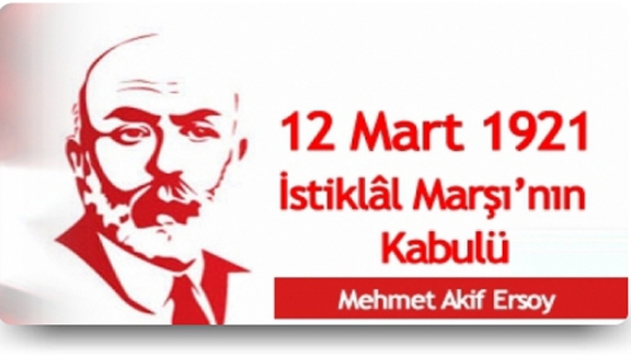 12 Mart İstiklal Marşı´nın Kabulü ve Mehmet Akif Ersoy´u Anma Günü