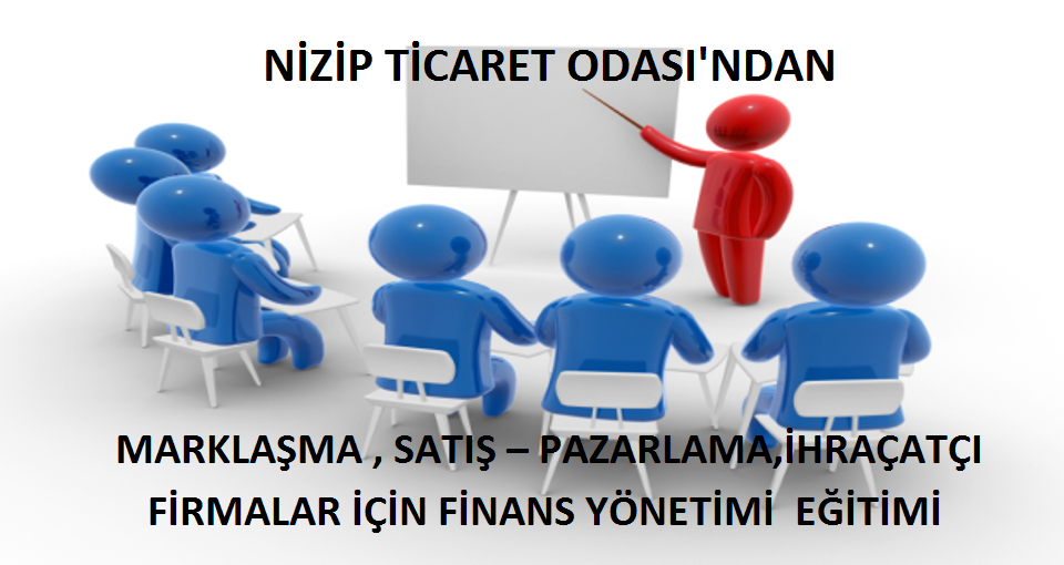 Nizip Ticaret Odası'ndan Markalaşma, Satış-Pazarlama, İhracatçı Firmalar için Finans Nizip Ticaret Odası'ndan Markalaşma, Satış-Pazarlama, İhracatçı Firmalar için Finans