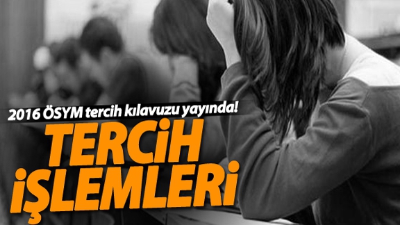 2016-ÖSYS: Tercih İşlemleri. Son Gün 3 Ağustos 2016