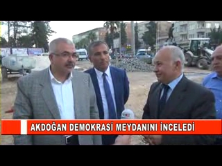 Akdoğan demokrasi meydanini inceledi