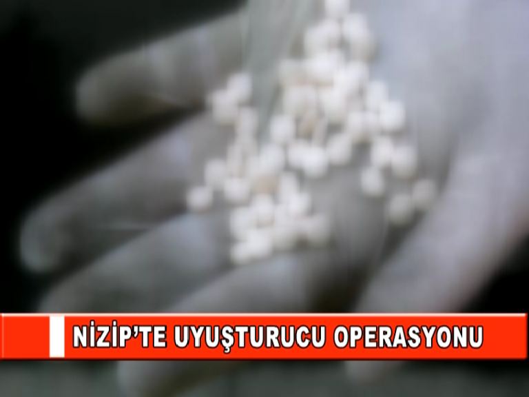 Nizip te uyuşturucu operasyonu