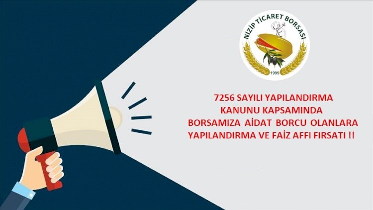 7256 Sayılı Kanun Kapsamında Borsamıza Aidat Borcu Olanlara Yapılandırma ve Faiz Affı 7256 Sayılı Kanun Kapsamında Borsamıza Aidat Borcu Olanlara Yapılandırma ve Faiz Affı
