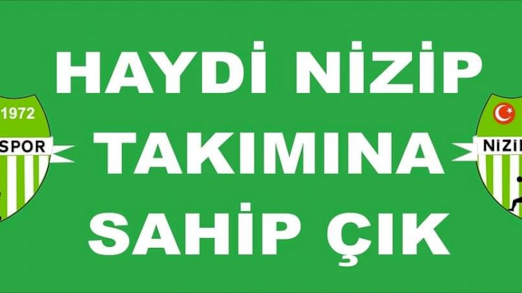 Haydi Nizip takımına sahip çık Haydi Nizip takımına sahip çık