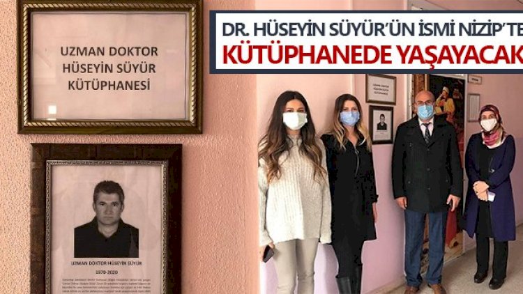 Dr. Hüseyin Süyür’ün ismi Nizip’te kütüphanede yaşayacak