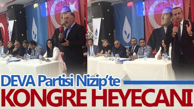 Deva Partisi Nizip Teşkilatında Kongre Heyecanı