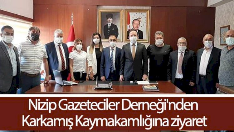 Nizip Gazeteciler Derneği'nden Karkamış Kaymakamlığına ziyaret