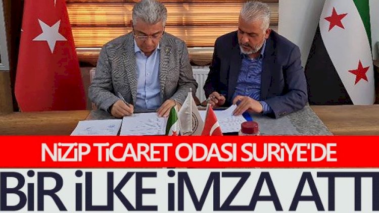 Nizip Ticaret Odası Suriye'de Bir İlke İmza Attı Nizip Ticaret Odası Suriye'de Bir İlke İmza Attı