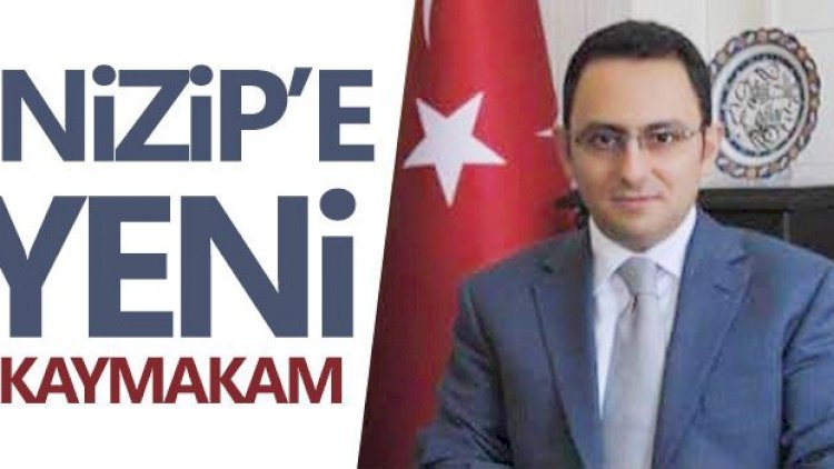 Nizip İlçe Kaymakamlığına Oğuz Alp Çağlar, atandı...