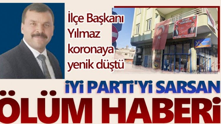 Korona savaşını kaybetti: İYİ Partide Nizip'i sarsan ölüm!