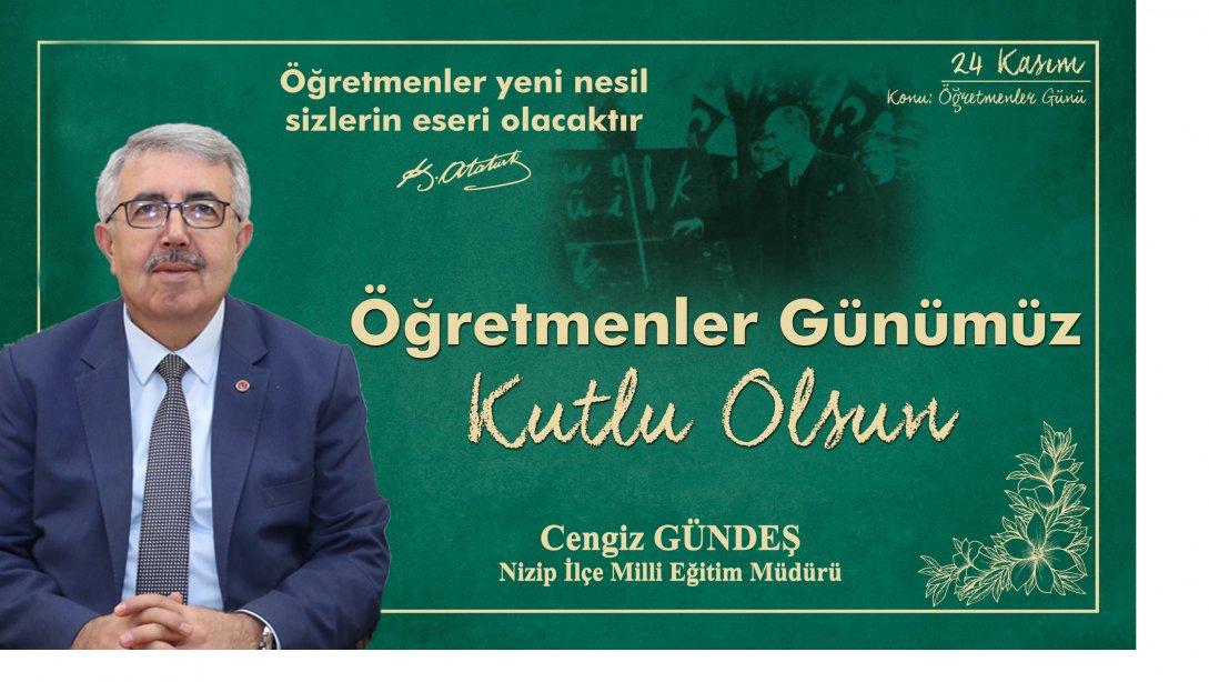 İlçe Milli Eğitim Müdürümüz Cengiz GÜNDEŞ'in Öğretmenler Günü Mesajı
