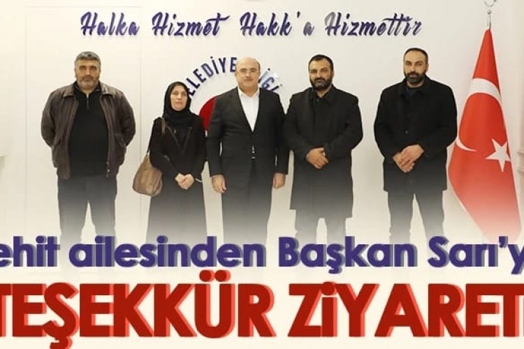Şehit ailesinden Başkan Sarı’ya teşekkür ziyareti Şehit ailesinden Başkan Sarı’ya teşekkür ziyareti