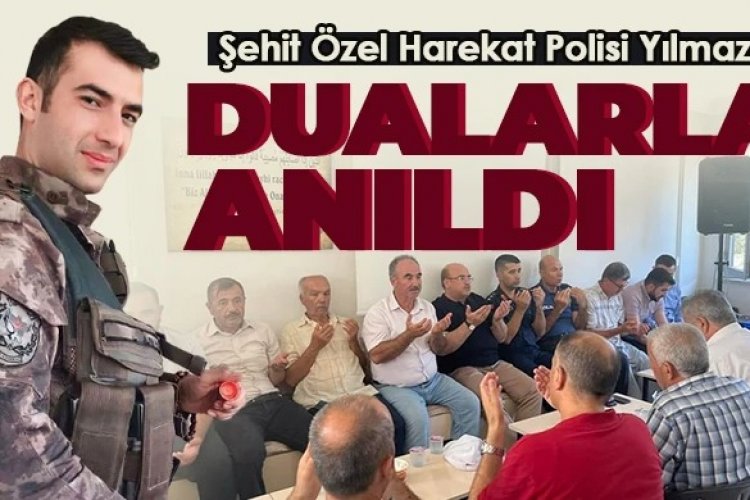 Şehit Özel Harekat Polisi Yılmaz Dualarla Anıldı Şehit Özel Harekat Polisi Yılmaz Dualarla Anıldı