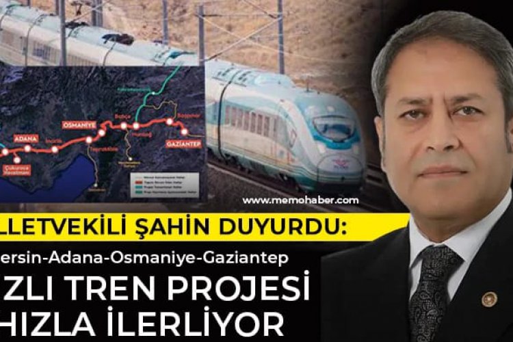 Vekil Şahin: Mersin-Adana-Osmaniye-Gaziantep Hızlı Tren Projesi hızla ilerliyor Vekil Şahin: Mersin-Adana-Osmaniye-Gaziantep Hızlı Tren Projesi hızla ilerliyor