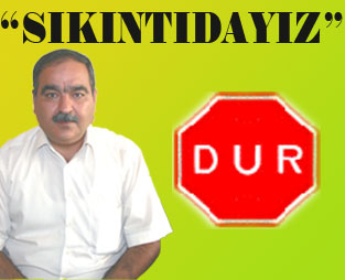 "sikintidayiz"