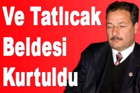Ve Tatlıcak Belediyesi Seçimlere Giriyor