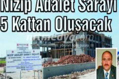 Nizip Adalet Sarayı, 5 Kattan Oluşacak