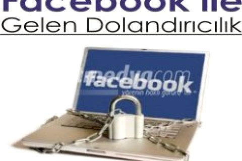 Facebook ile Gelen Dolandırıcılık