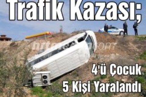 Trafik kazası; 4'ü çocuk 5 kişi yaralandı