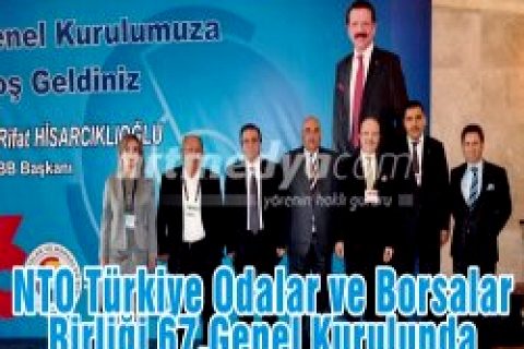 NTO Türkiye Odalar ve Borsalar Birliği 67.Genel Kurulunda