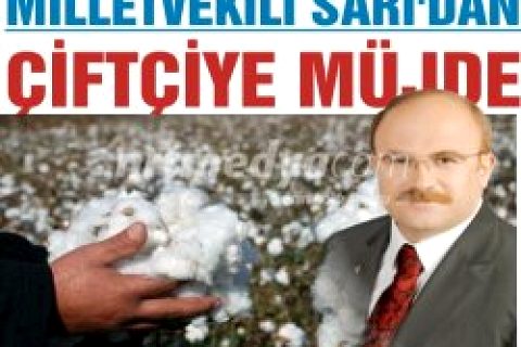 Milletvekili sarı'dan çiftçiye müjde