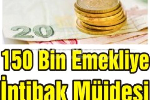 150 Bin Emekliye İntibak Müjdesi