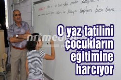 O yaz tatilini çocukların eğitimine harcıyor