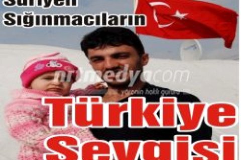Suriyeli Sığınmacıların Türkiye Sevgisi