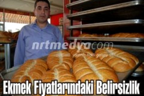 Ekmek Fiyatlarındaki Belirsizlik